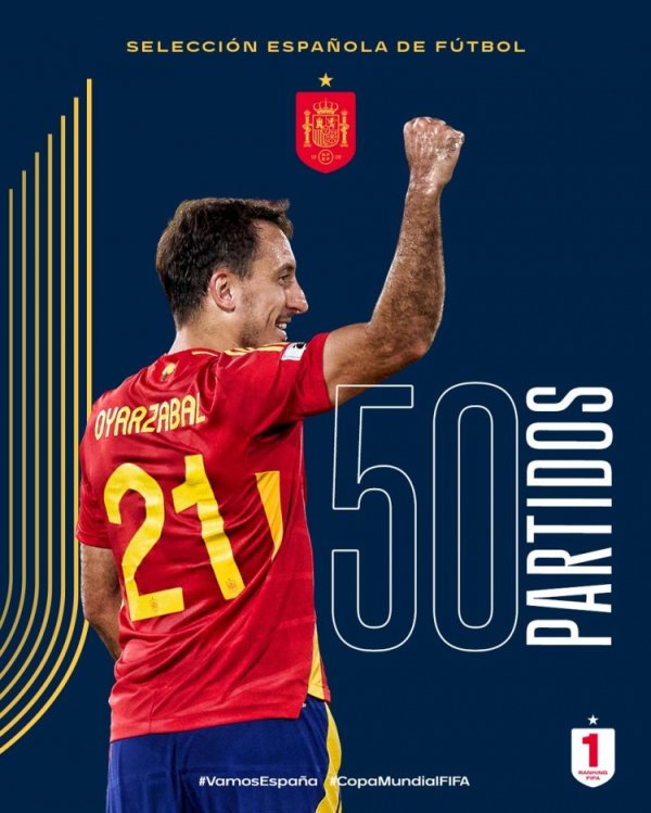 奥亚萨瓦尔迎西班牙国度队50场里程碑，前49场19球10助攻+1冠军